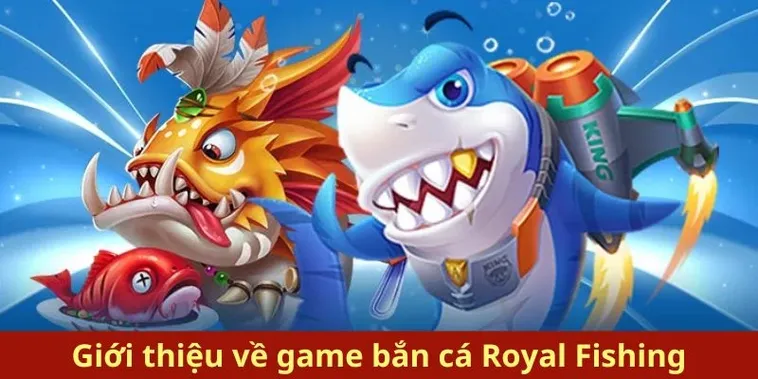 Bí Kíp Chơi Bắn Cá Royal Fishing Tại BetVision Bách Phát Bách Trúng